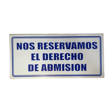 LETRERO DE SENALIZACION 30 X 15 CM STANDARD-NOS RESERVAMOS EL DERECHO DE ADMISIÒN - Imagen 1
