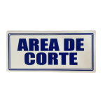 LETRERO DE SENALIZACION 30 X 15 CM STANDARD-AREA DE CORTE