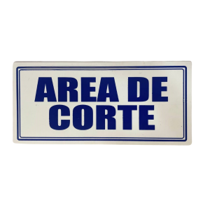LETRERO DE SENALIZACION 30 X 15 CM STANDARD-AREA DE CORTE